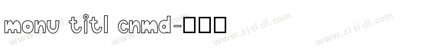 monu titl cnmd字体转换